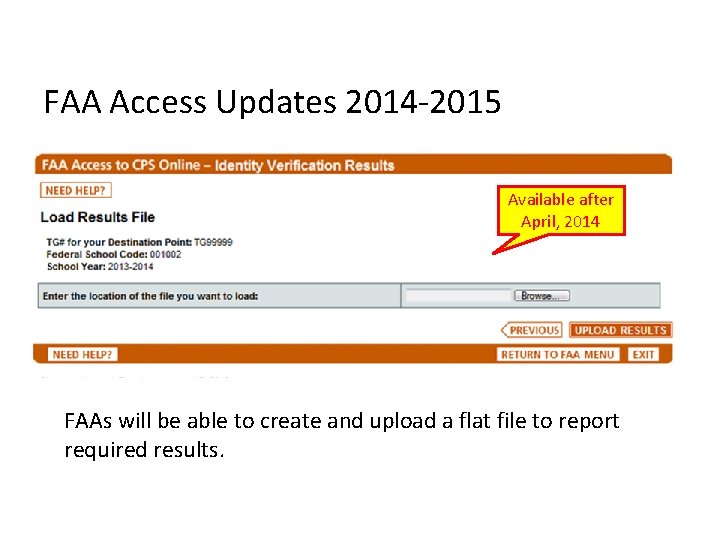 FAA Access Updates 2014 -2015 Available after April, 2014 FAAs will be able to