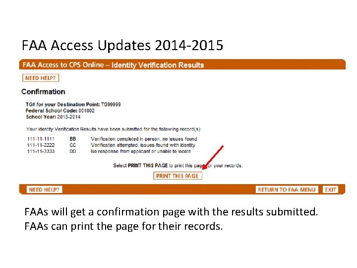 FAA Access Updates 2014 -2015 FAAs will get a confirmation page with the results