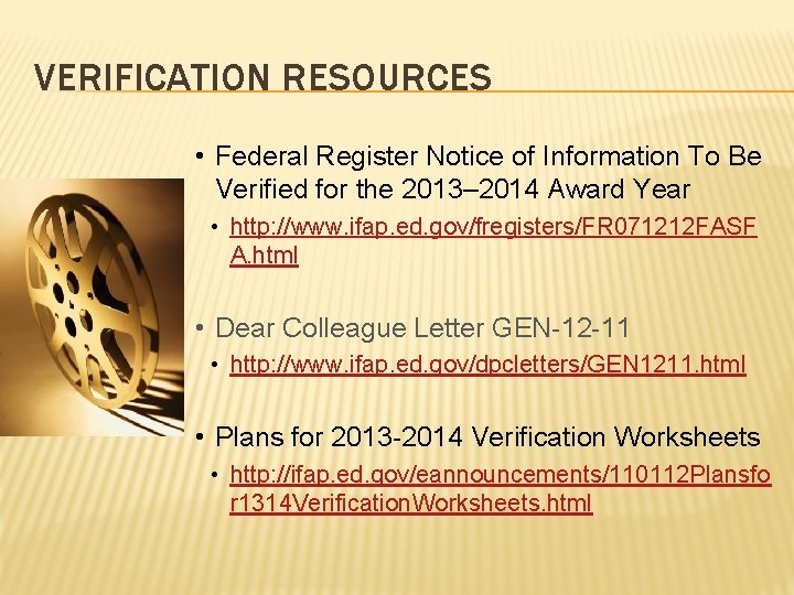 VERIFICATION RESOURCES • Federal Register Notice of Information To Be Verified for the 2013–