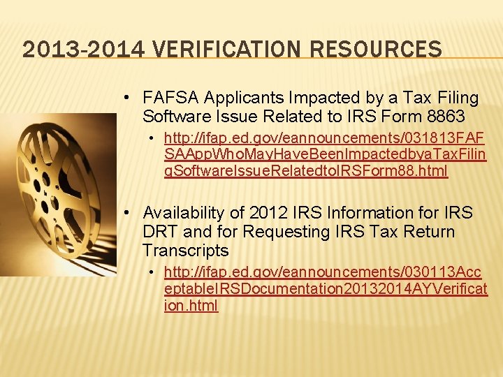 2013 -2014 VERIFICATION RESOURCES • FAFSA Applicants Impacted by a Tax Filing Software Issue