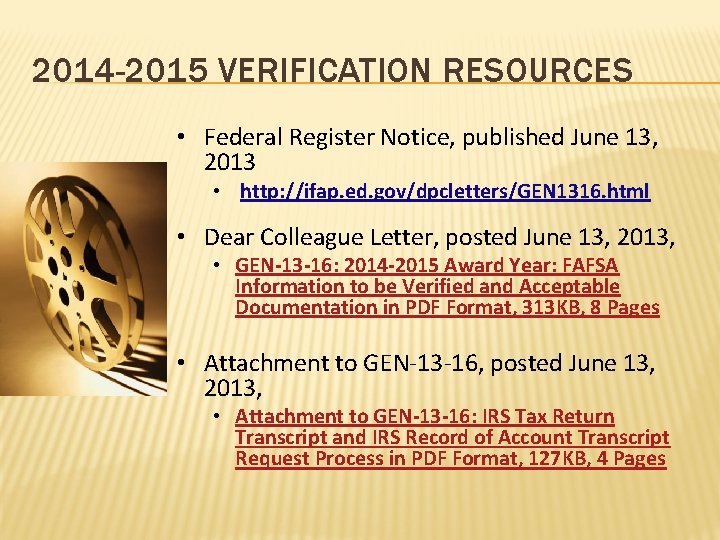 2014 -2015 VERIFICATION RESOURCES • Federal Register Notice, published June 13, 2013 • http: