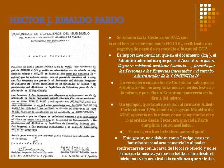 HECTOR J. RIBALDO PARDO Se le autoriza la Gestoría en 1992, con la cual