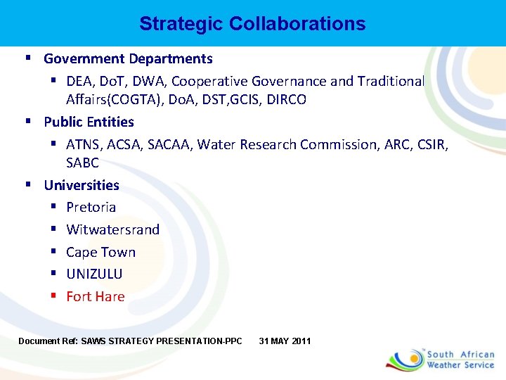 Strategic Collaborations § Government Departments § DEA, Do. T, DWA, Cooperative Governance and Traditional