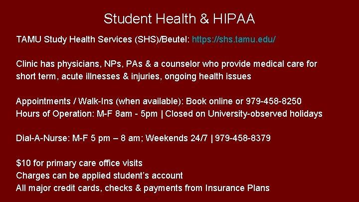 Student Health & HIPAA TAMU Study Health Services (SHS)/Beutel: https: //shs. tamu. edu/ Clinic