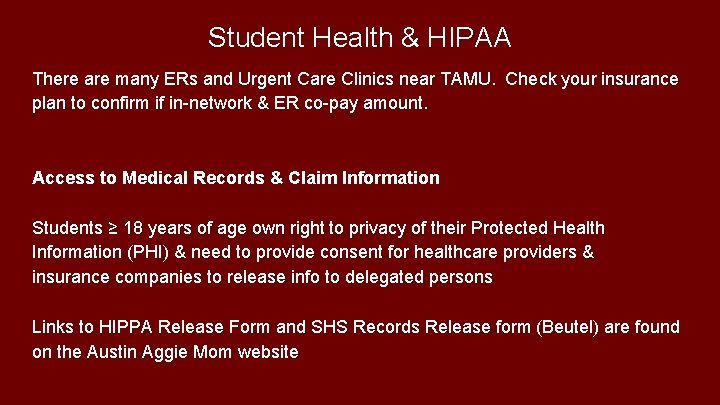 Student Health & HIPAA There are many ERs and Urgent Care Clinics near TAMU.