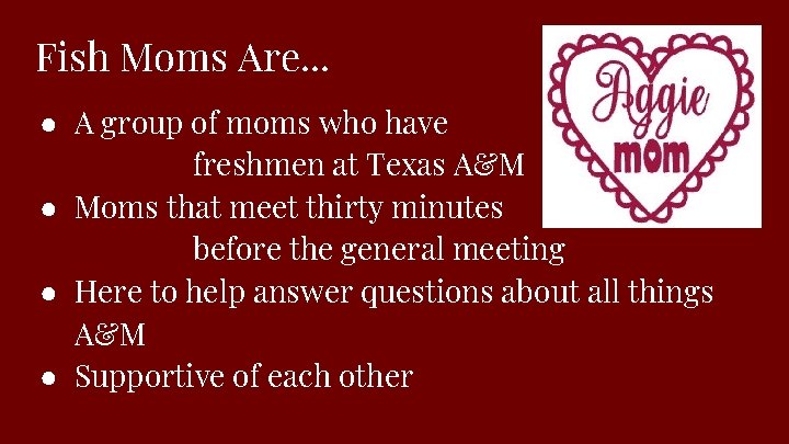 Fish Moms Are. . . ● A group of moms who have freshmen at