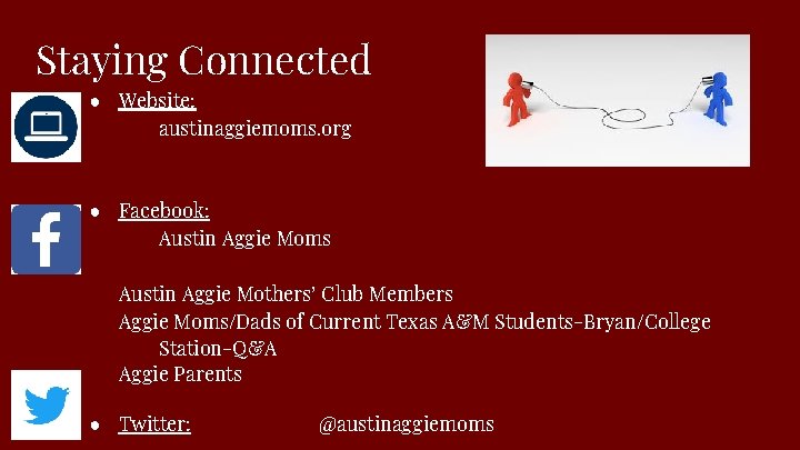 Staying Connected ● Website: austinaggiemoms. org ● Facebook: Austin Aggie Moms Austin Aggie Mothers’