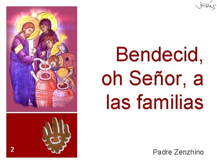 Bendecid, oh Señor, a las familias 2 Padre Zenzhino 