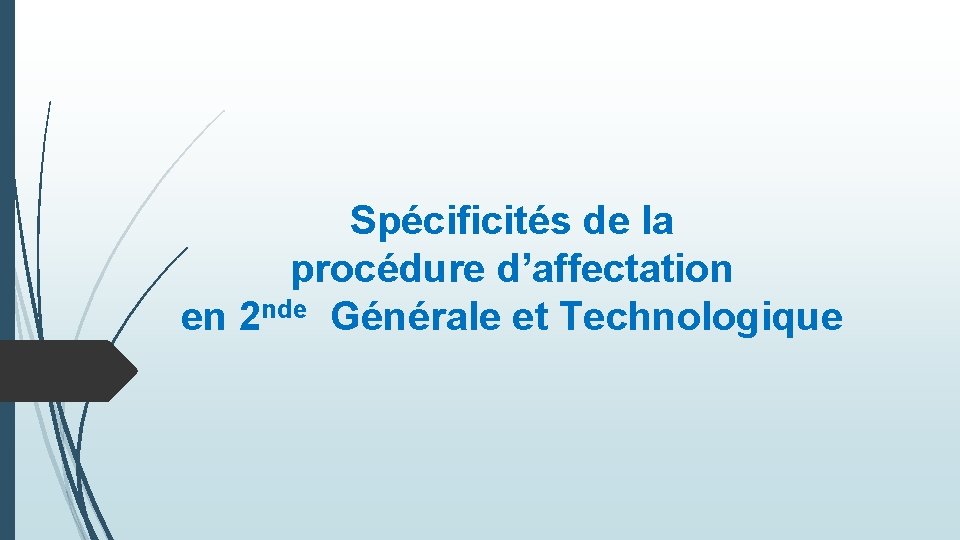 Spécificités de la procédure d’affectation en 2 nde Générale et Technologique 