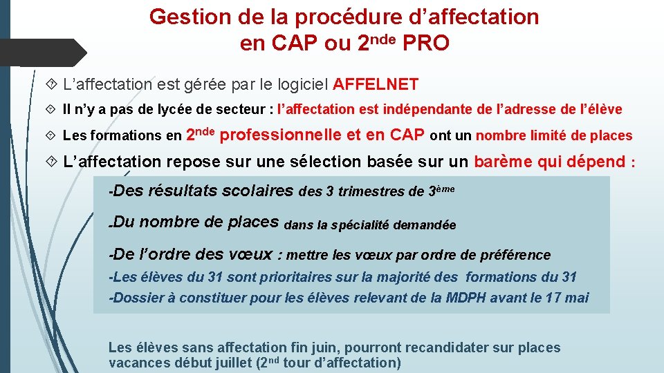 Gestion de la procédure d’affectation en CAP ou 2 nde PRO L’affectation est gérée