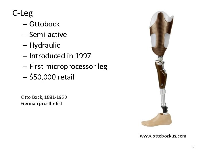 C‐Leg – Ottobock – Semi‐active – Hydraulic – Introduced in 1997 – First microprocessor