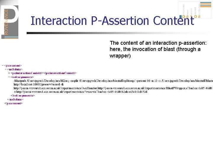 Interaction P-Assertion Content The content of an interaction p-assertion: here, the invocation of blast