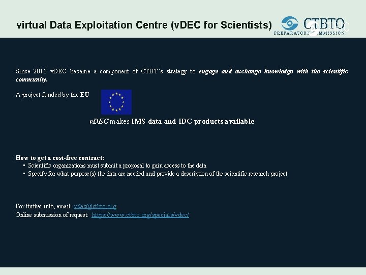 virtual Data Exploitation Centre (v. DEC for Scientists) Since 2011 v. DEC became a
