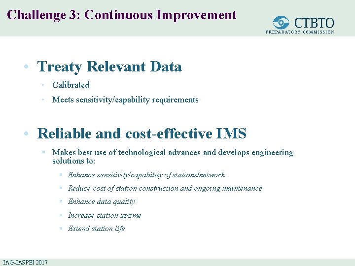 Challenge 3: Continuous Improvement • Treaty Relevant Data • Calibrated • Meets sensitivity/capability requirements