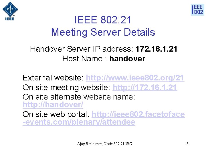 IEEE 802. 21 Meeting Server Details Handover Server IP address: 172. 16. 1. 21