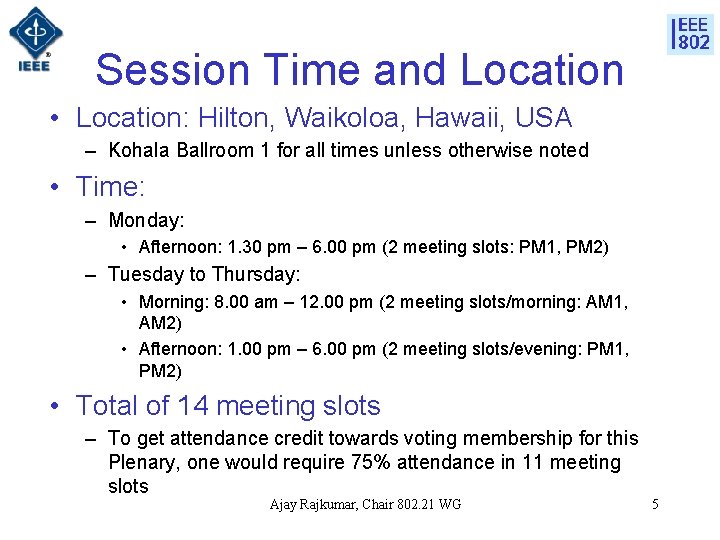 Session Time and Location • Location: Hilton, Waikoloa, Hawaii, USA – Kohala Ballroom 1