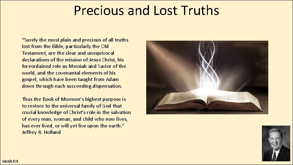 Precious and Lost Truths “Surely the most plain and precious of all truths lost