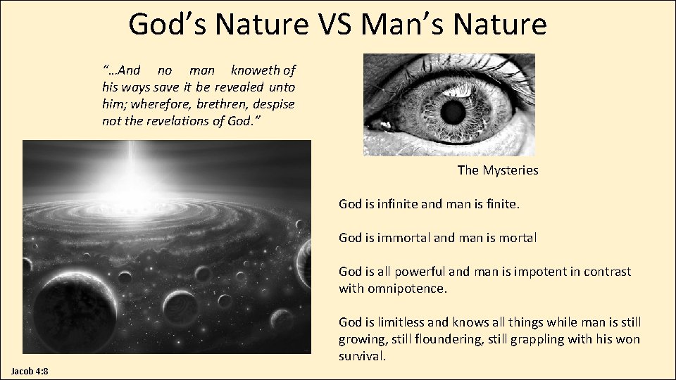 God’s Nature VS Man’s Nature “…And no man knoweth of his ways save it