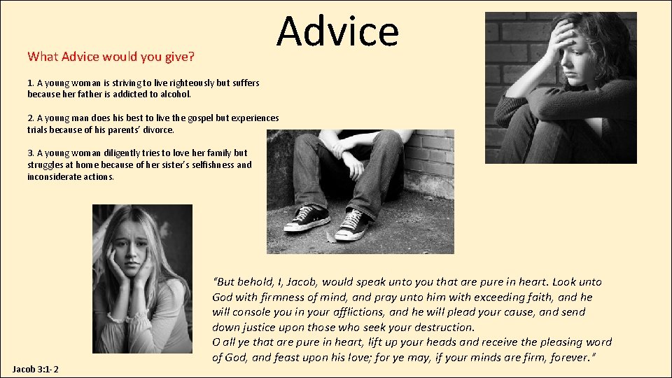 Advice What Advice would you give? 1. A young woman is striving to live