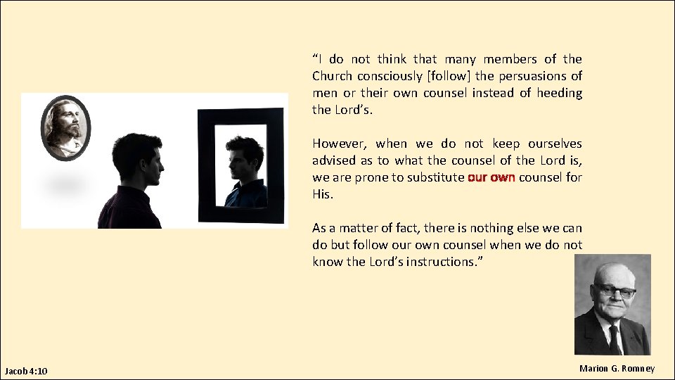 “I do not think that many members of the Church consciously [follow] the persuasions