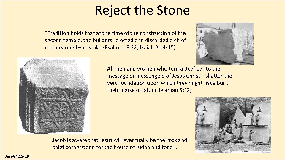 Reject the Stone “Tradition holds that at the time of the construction of the