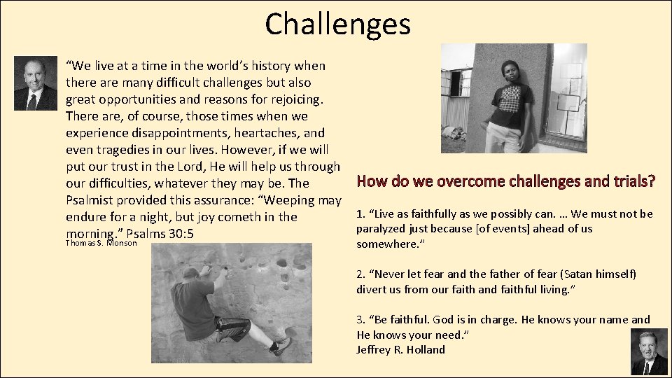 Challenges “We live at a time in the world’s history when there are many