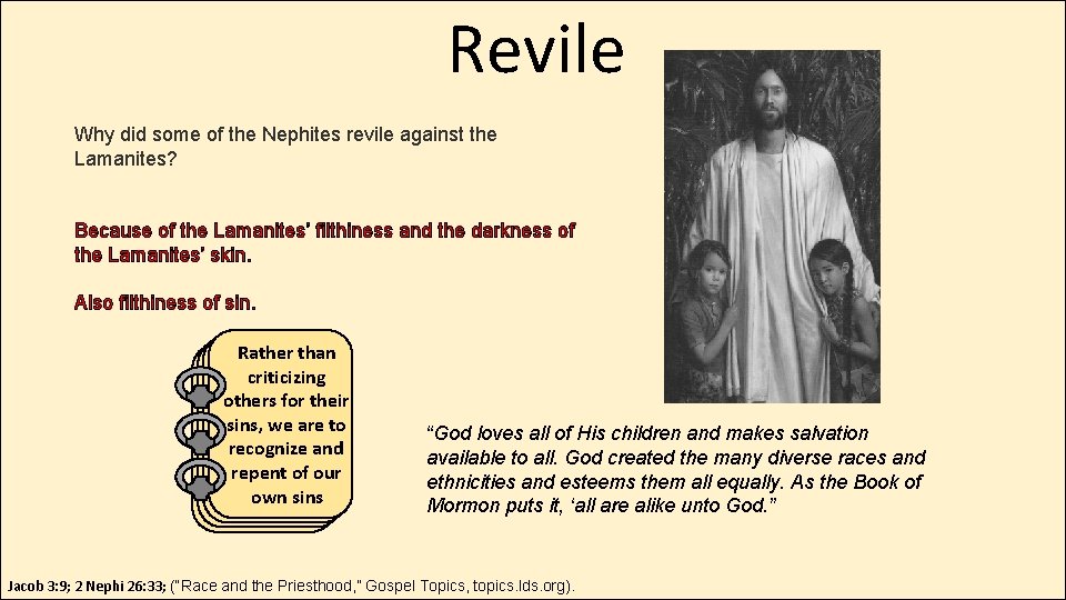 Revile Why did some of the Nephites revile against the Lamanites? Because of the