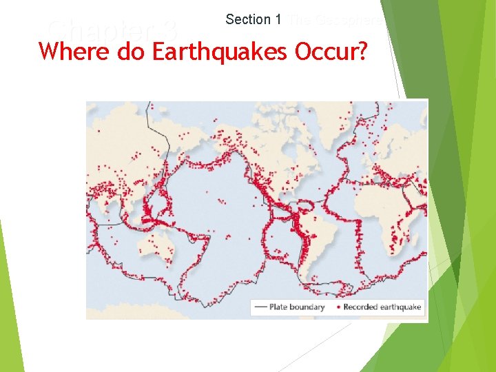 Chapter 3 Section 1 The Geosphere Where do Earthquakes Occur? 