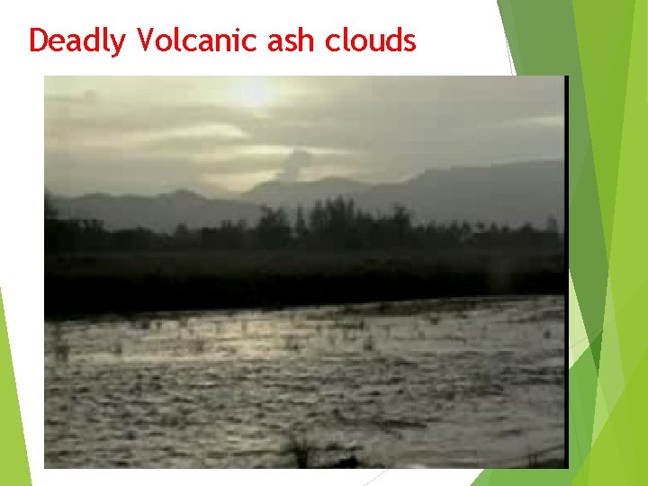 Deadly Volcanic ash clouds 