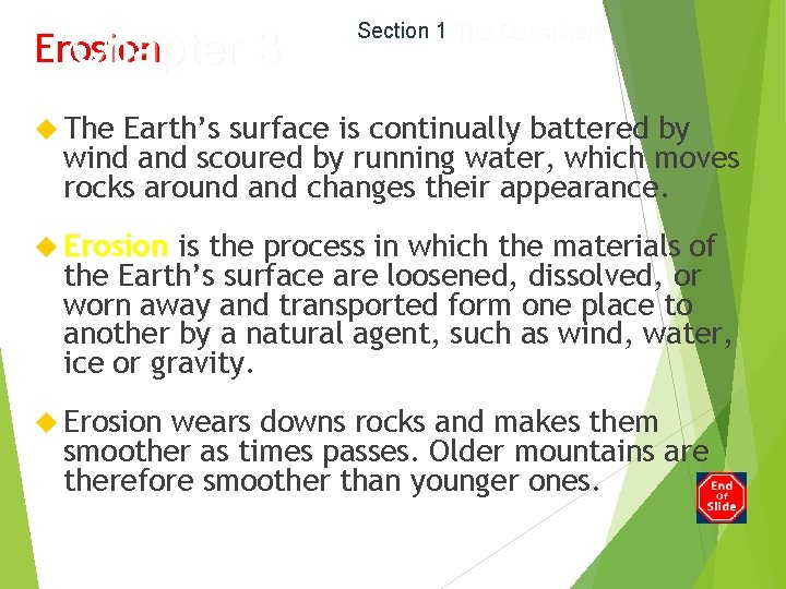 Erosion Chapter 3 Section 1 The Geosphere The Earth’s surface is continually battered by