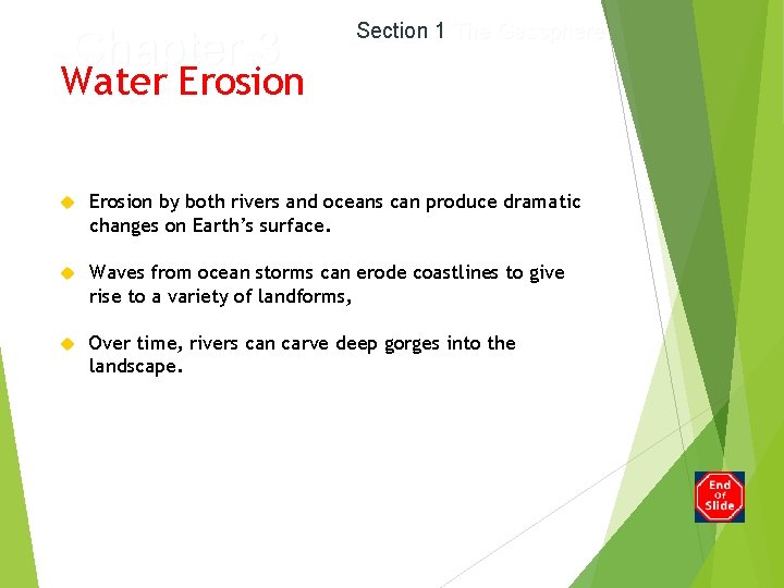 Chapter 3 Section 1 The Geosphere Water Erosion by both rivers and oceans can