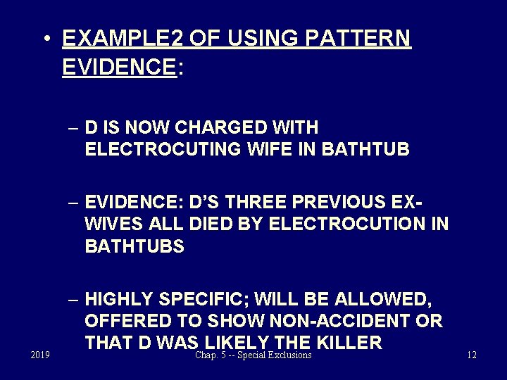  • EXAMPLE 2 OF USING PATTERN EVIDENCE: – D IS NOW CHARGED WITH