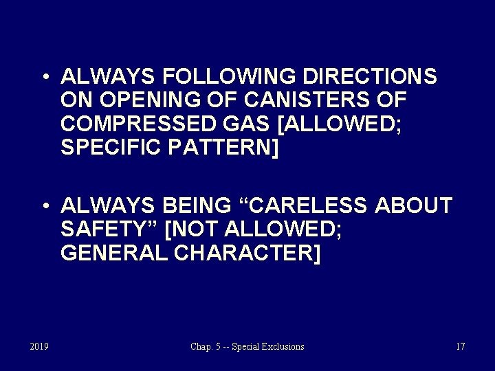  • ALWAYS FOLLOWING DIRECTIONS ON OPENING OF CANISTERS OF COMPRESSED GAS [ALLOWED; SPECIFIC