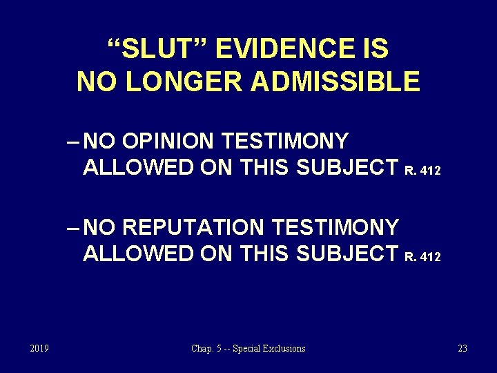 “SLUT” EVIDENCE IS NO LONGER ADMISSIBLE – NO OPINION TESTIMONY ALLOWED ON THIS SUBJECT