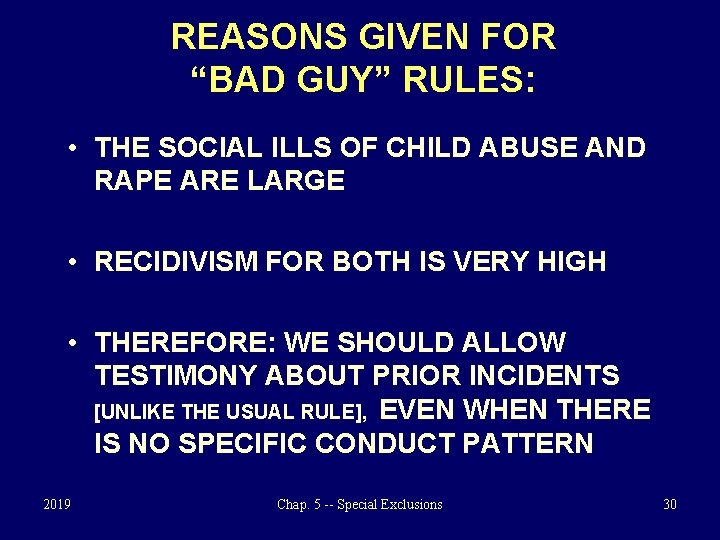 REASONS GIVEN FOR “BAD GUY” RULES: • THE SOCIAL ILLS OF CHILD ABUSE AND