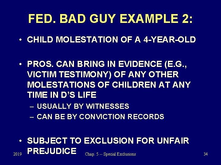 FED. BAD GUY EXAMPLE 2: • CHILD MOLESTATION OF A 4 -YEAR-OLD • PROS.