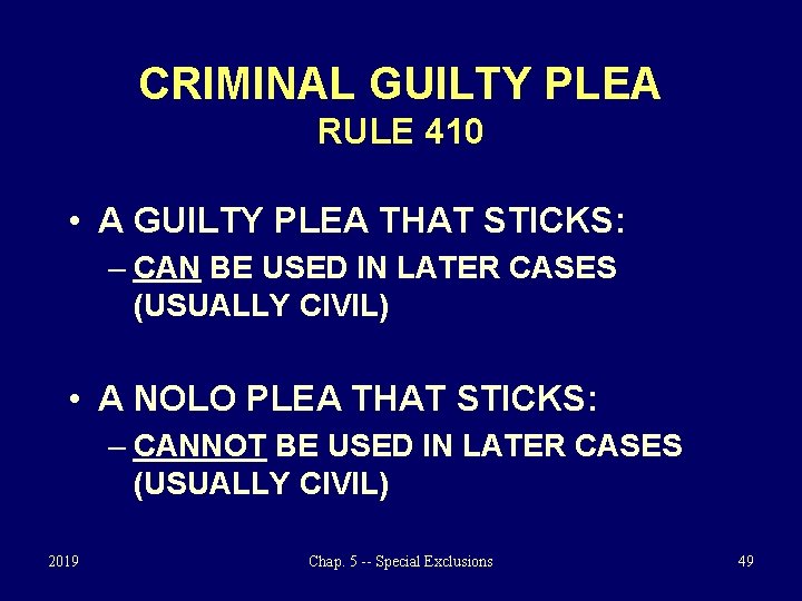 CRIMINAL GUILTY PLEA RULE 410 • A GUILTY PLEA THAT STICKS: – CAN BE