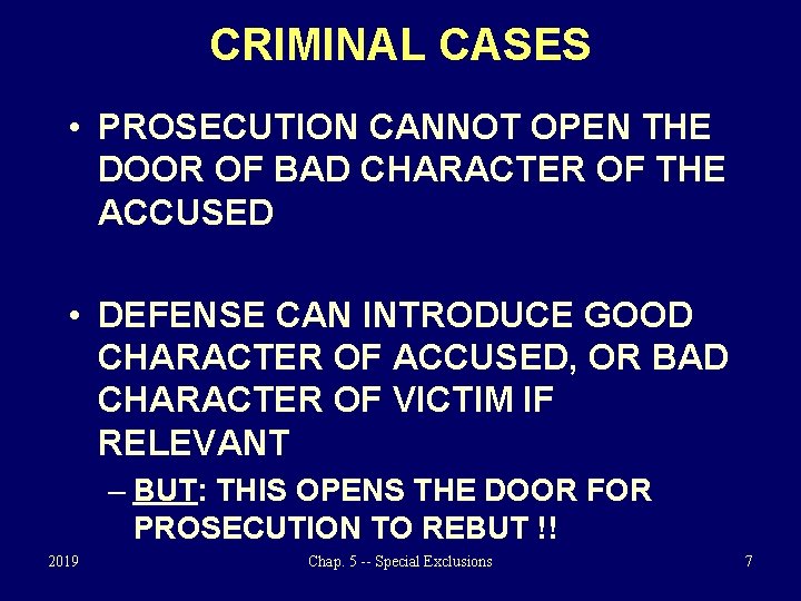 CRIMINAL CASES • PROSECUTION CANNOT OPEN THE DOOR OF BAD CHARACTER OF THE ACCUSED