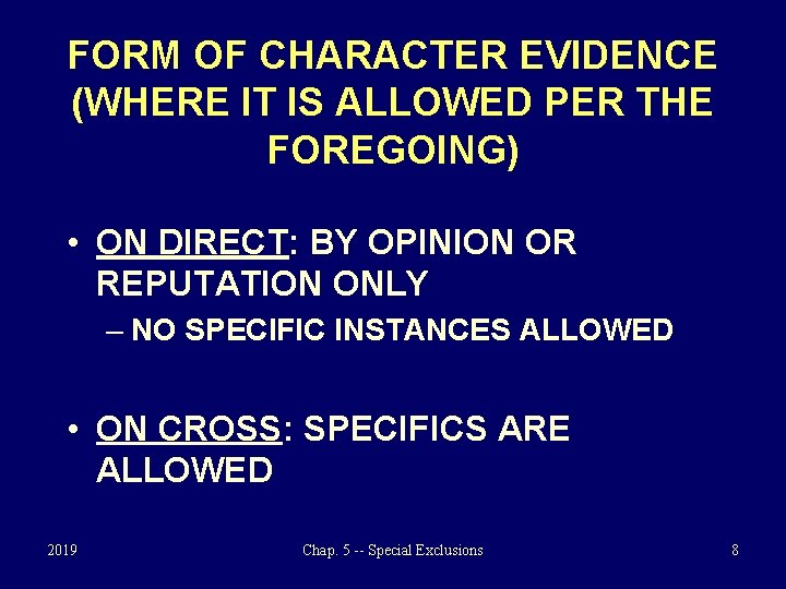 FORM OF CHARACTER EVIDENCE (WHERE IT IS ALLOWED PER THE FOREGOING) • ON DIRECT: