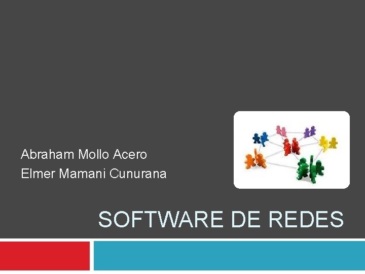 Abraham Mollo Acero Elmer Mamani Cunurana SOFTWARE DE REDES 