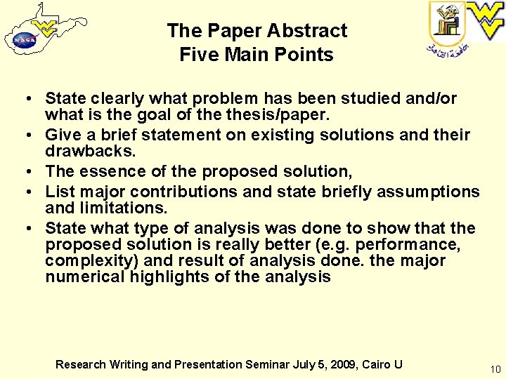 The Paper Abstract Five Main Points • State clearly what problem has been studied