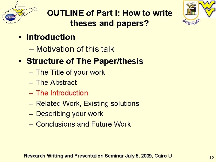 OUTLINE of Part I: How to write theses and papers? • Introduction – Motivation