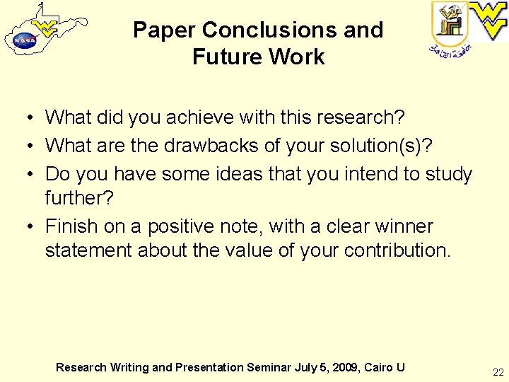 Paper Conclusions and Future Work • What did you achieve with this research? •