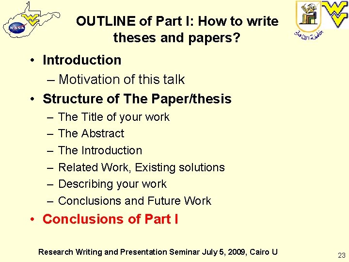 OUTLINE of Part I: How to write theses and papers? • Introduction – Motivation