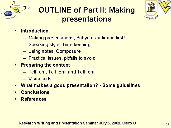 OUTLINE of Part II: Making presentations • Introduction – Making presentations, Put your audience