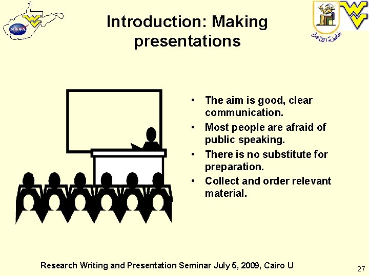 Introduction: Making presentations • The aim is good, clear communication. • Most people are