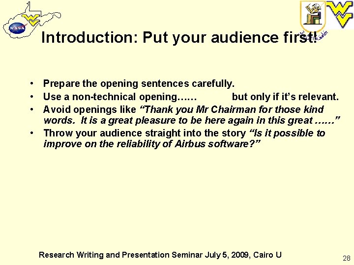 Introduction: Put your audience first! • Prepare the opening sentences carefully. • Use a