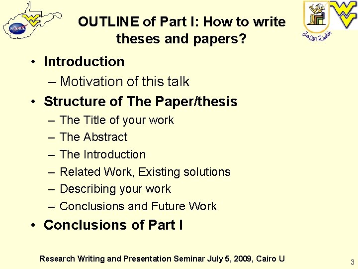 OUTLINE of Part I: How to write theses and papers? • Introduction – Motivation