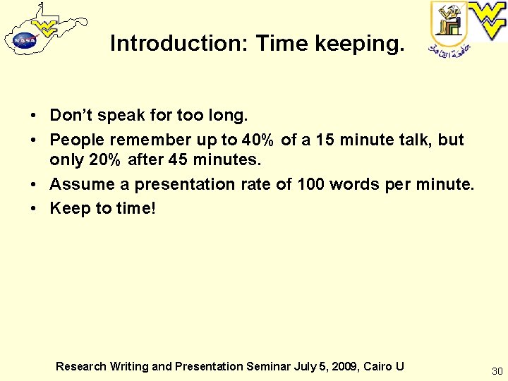 Introduction: Time keeping. • Don’t speak for too long. • People remember up to