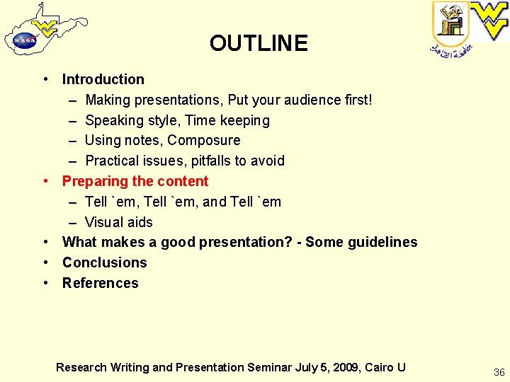 OUTLINE • Introduction – Making presentations, Put your audience first! – Speaking style, Time